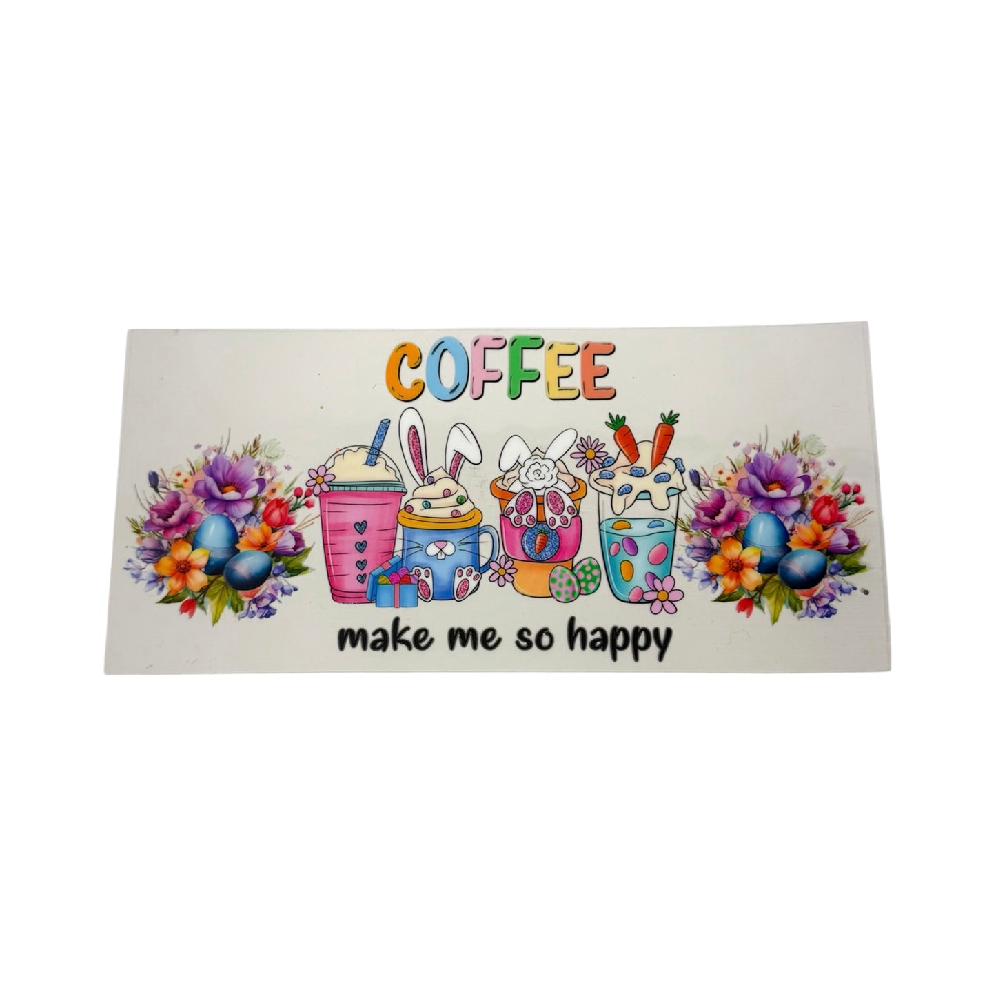 Coffee Makes Me Happy Wrap #35