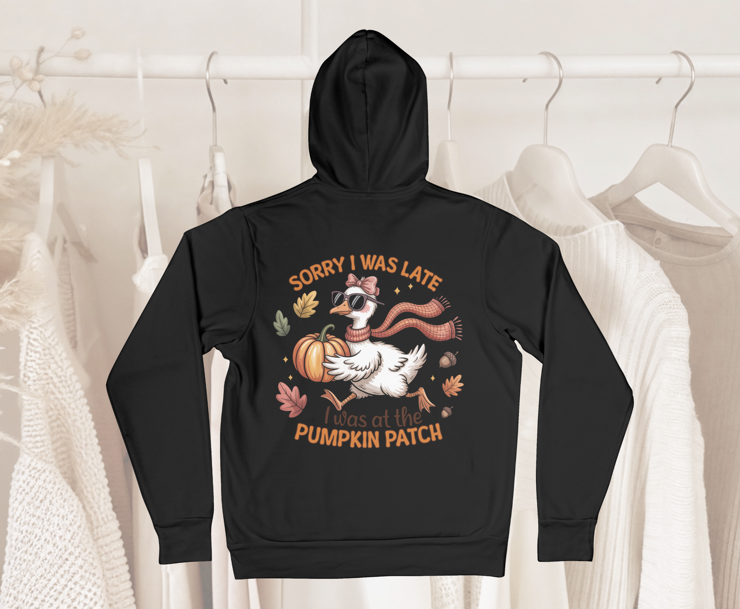 Sorry I Was Late, I Was At The Pumpkin Patch Hoodie