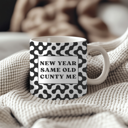 New Year Same Old Cunty Me Humor Quote 11oz Mug