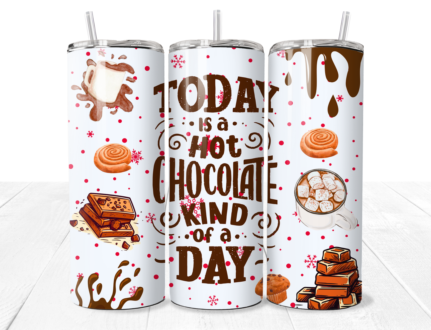 Today Is A Hot Chocolate Kind Of Day 20oz Stainless Tumbler