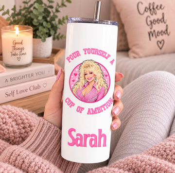 Pour Myself A Cup Of Ambition Tumbler | Dolly Parton Inspired | Gift for Dolly Fan | Cowgirl | Country Music Icons | 9 to 5 | Gift For her