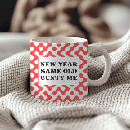New Year Same Old Cunty Me Humor Quote 11oz Mug