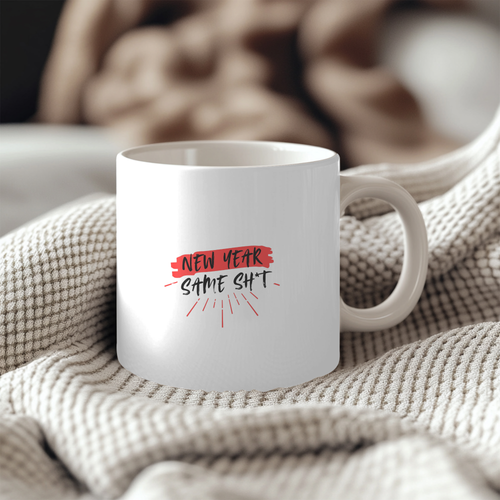 New Year Same Shit Quote 11oz Mug